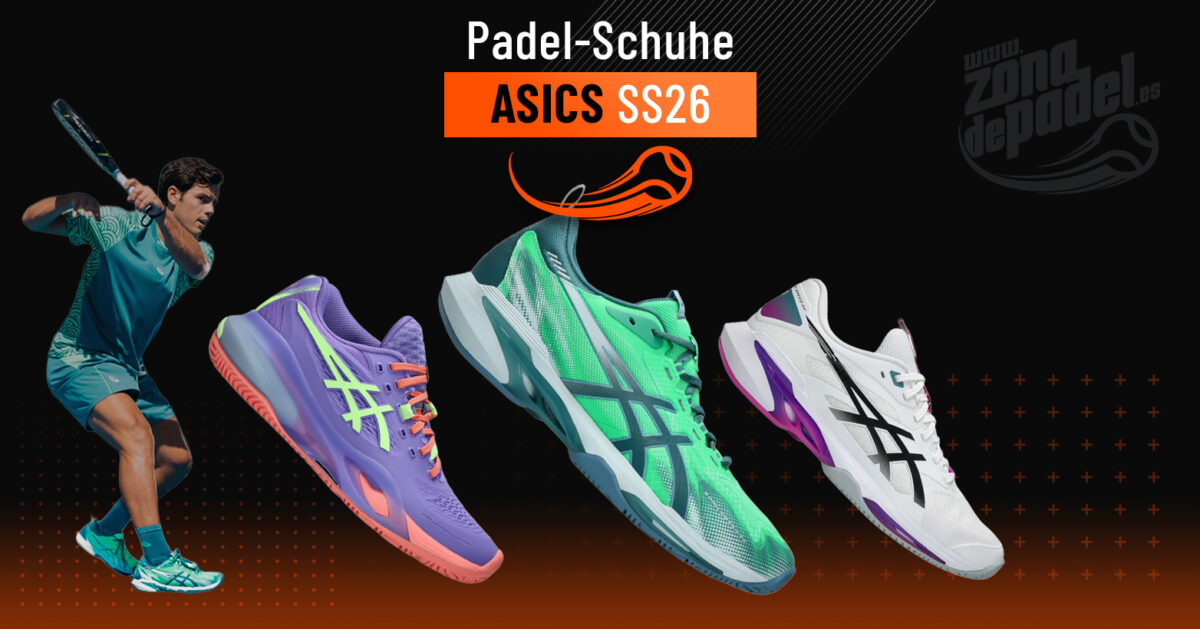 ASICS Padel-Schuhe 2026: Analyse, Technologien und Top-Modelle der neuen Kollektion